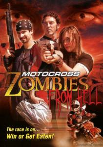 �������� ������ ������� �� ��� (�����) / Motocross Zombies from Hell / (2007)